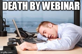 Death by webinar